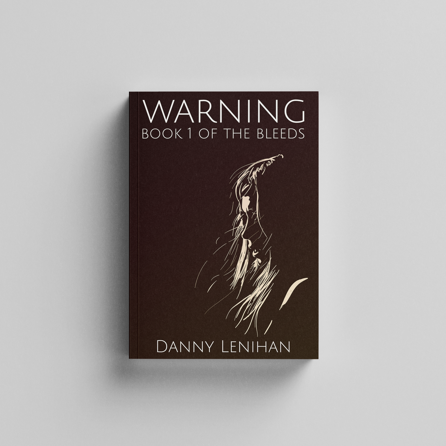 Warning: Book 1 of The Bleeds - eBook Edition